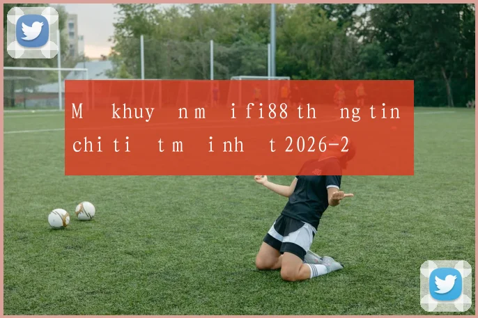 Mã khuyến mãi fi88 thông tin chi tiết mới nhất 2026